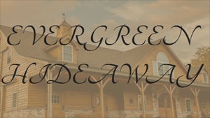 Evergreen Hideaway Evergreen Hideaway