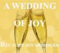 Rev Alice Joy Hessinger A Wedding of Joy
